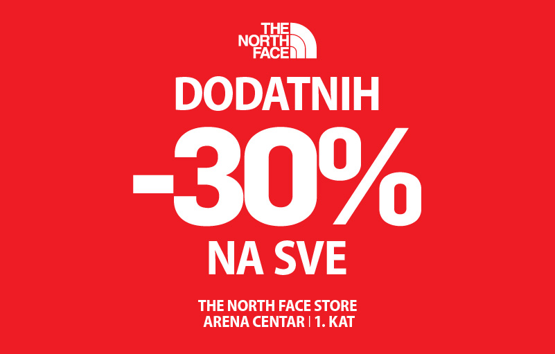 EKSKLUZIVNA PONUDA U THE NORTH FACE STORE-U DODATNIH 30% POPUSTA ZA SVE NESNIŽENE I SNIŽENE ARTIKLE DO -40%