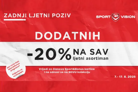 ZADNJI LJETNI POZIV U SPORT VISIONU: Iskoristi dodatnih -20% na sav ljetni asortiman!
