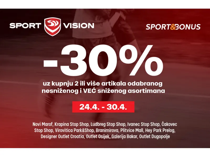 Kupi više, plati manje! -30% za 2 ili više u odabranim Sport Vision trgovinama!