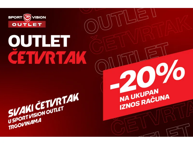 OUTLET ČETVRTAK. SVAKI ČETVRTAK DODATNIH -20% NA UKUPAN IZNOS RAČUNA!